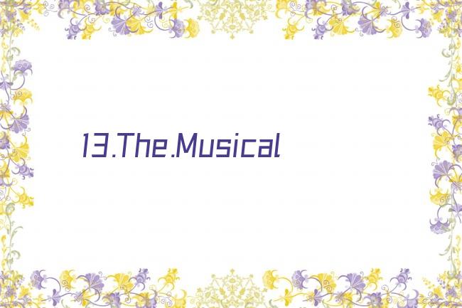 13.The.Musical剧照